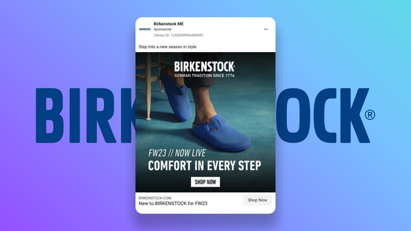 Birkenstock: A social media advertising masterclass